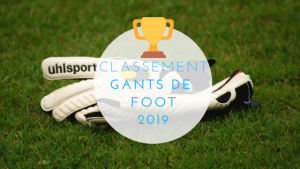 Classement gants de foot 2019